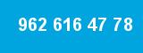 962 616 47 78